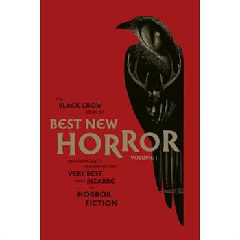 The Black Crow Book of Best New Horror Volume 1