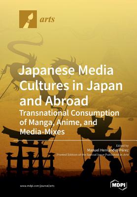 Japanese Media Cultures in Japan and Abroad