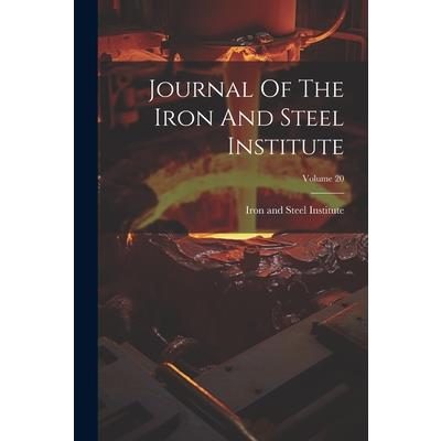 Journal Of The Iron And Steel Institute; Volume 20