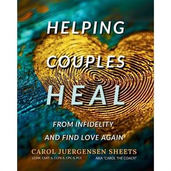 Helping Couples Heal From Infidelity and Find Love Again
