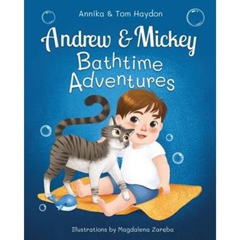 Bath Time Adventures of Andrew the Baby and Mickey the Cat