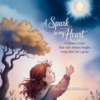 A Spark in my Heart - Picture Book Edition