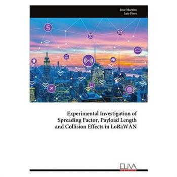 Experimental Investigation of Spreading Factor, Payload Length and Collision Effects in LoRaWAN
