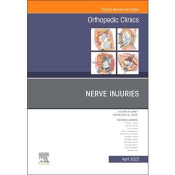 Nerve Injuries, an Issue of Orthopedic Clinics
