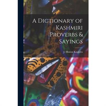 A Dictionary of Kashmiri Proverbs & Sayings
