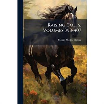 Raising Colts, Volumes 398-407