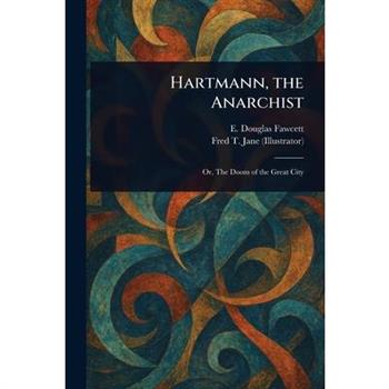 Hartmann, the Anarchist