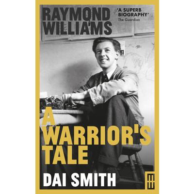 Raymond Williams: A Warrior’s Tale
