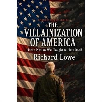 The Villainization of America