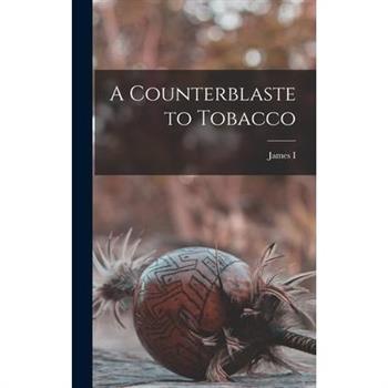 A Counterblaste to Tobacco