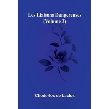 Les liaisons dangereuses (Volume 2)