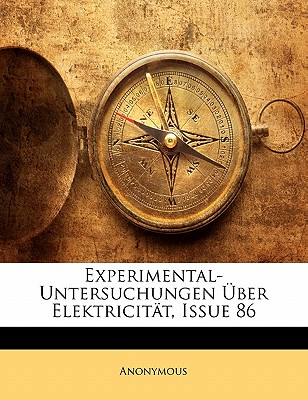 Experimental-Untersuchungen Uber Elektricitat, Issue 86