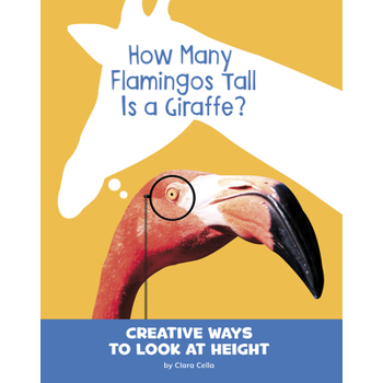 How Many Flamingos Tall Is a Giraffe?