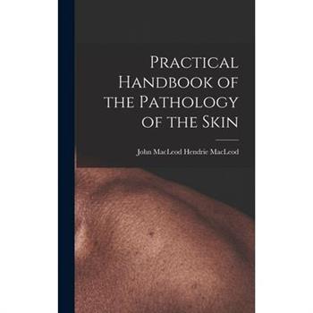 Practical Handbook of the Pathology of the Skin