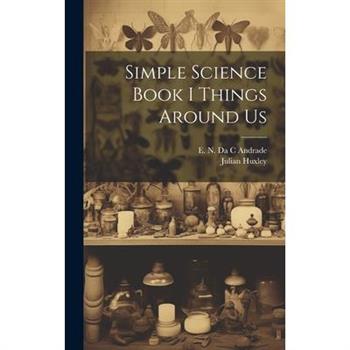 Simple Science Book I Things Around Us