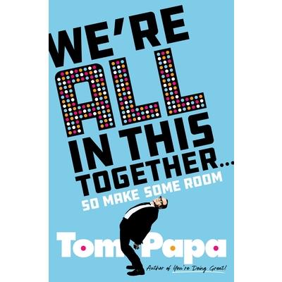 We’re All in This Together . . .