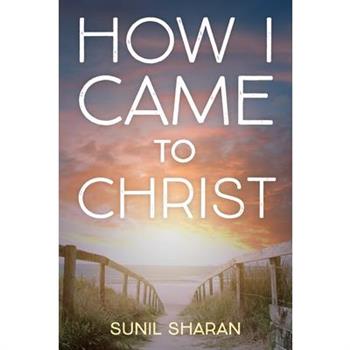 How I Came to Christ