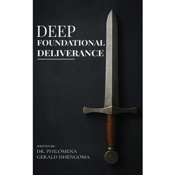 Deep Foundational Deliverance