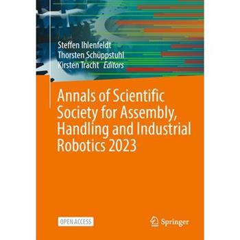 Annals of Scientific Society for Assembly, Handling and Industrial Robotics 2023
