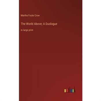 The World Above; A Duologue