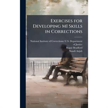 Exercises for Developing MI Skills in Corrections