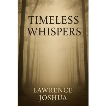 Timeless Whispers