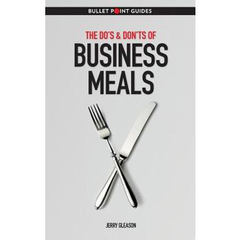 The Do's & Don'ts of Business Meals