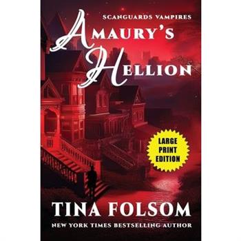 Amaury's Hellion (Scanguards Vampires #2)