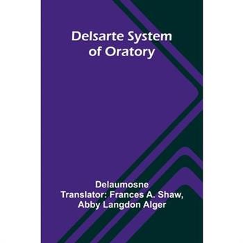 Delsarte System Of Oratory