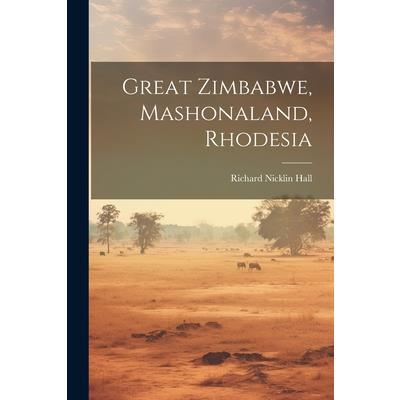 Great Zimbabwe, Mashonaland, Rhodesia