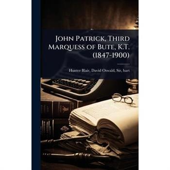 John Patrick, Third Marquess of Bute, K.T. (1847-1900)