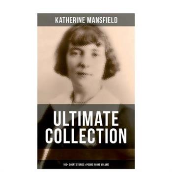 Katherine Mansfield Ultimate Collection