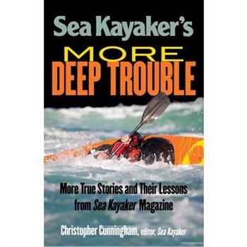 Sea Kayaker's More Deep Trouble