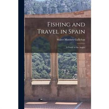 Fishing and Travel in Spain