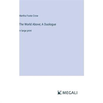 The World Above; A Duologue