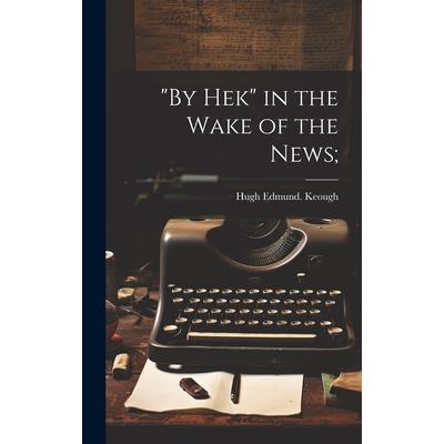 ”By Hek” in the Wake of the News;
