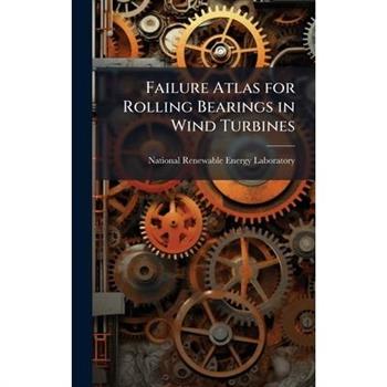 Failure Atlas for Rolling Bearings in Wind Turbines