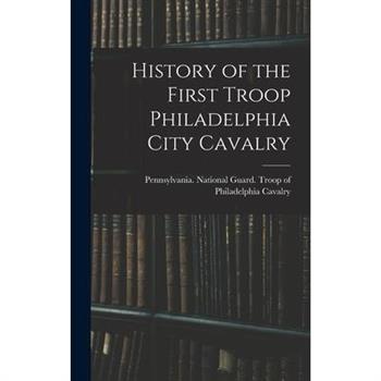 History of the First Troop Philadelphia City Cavalry