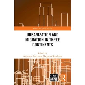 Urbanization and Migration in Three Continents