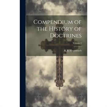 Compendium of the History of Doctrines; Volume 2
