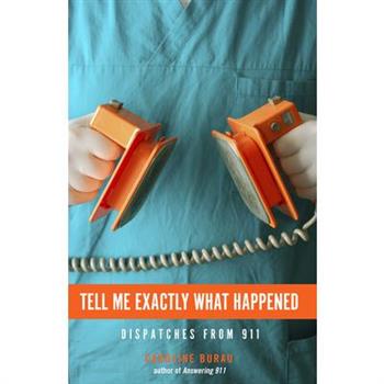 Tell Me Exactly What Happened