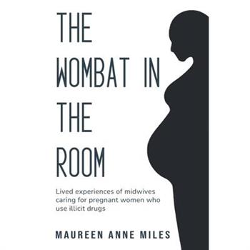 Lived Experiences of Midwives Caring For Pregnant Women Who Use Illicit Drugs