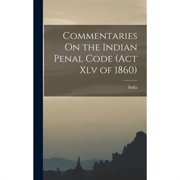 Commentaries On the Indian Penal Code (Act Xlv of 1860)
