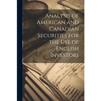 Analysis of American and Canadian Securities for the Use of English Investors