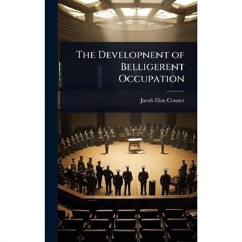 The Developnent of Belligerent Occupation