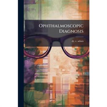 Ophthalmoscopic Diagnosis