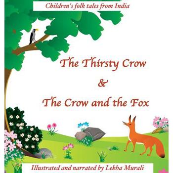 The Thirsty Crow & The Crow and the Fox