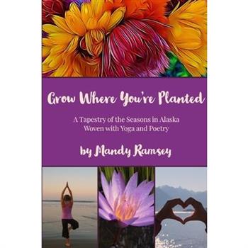 Grow Where You’re Planted