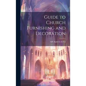 Guide to Church Furnishing and Decoration