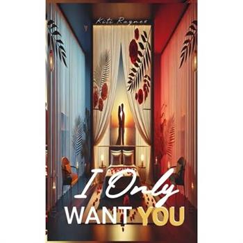 I Only Want You